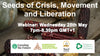 Seeds of Crisis, Movement and Liberation